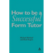 How to Be a Successful Form Tutor