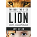 Through the Eyes of a Lion: Facing Impossible Pain, Finding Incredible Power