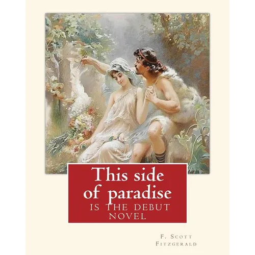 This side of paradise, is the debut novel by F.Scott Fitzgerald(Original Classic): By Rupert Brooke( 3 August 1887 - 23 April 1915) was an English poe