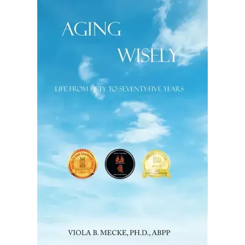Aging Wisely: Life from Fifty to Seventy-Five Years