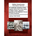 An Authentic Narrative of the Causes Which Led to the Death of Major Andre, Adjutant-General of His Majesty's Forces in North America.