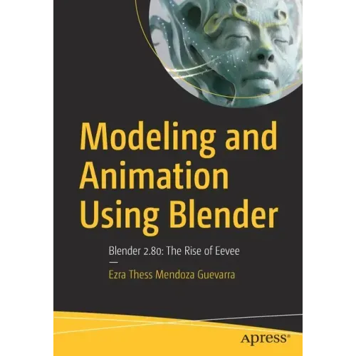 Modeling and Animation Using Blender: Blender 2.80: The Rise of Eevee