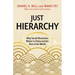 Just Hierarchy: Why Social Hierarchies Matter in China and the Rest of the World