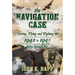 The Navigation Case: Training, Flying and Fighting the 1942 to 1945 New Guinea War