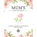 Mum's Life Journal: Stories, Memories and Moments for My Family A Guided Memory Journal to Share Mum's Life