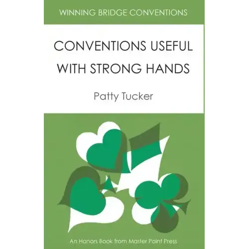 Winning Bridge Conventions: Conventions Useful with Strong Hands