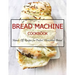 Bread Machine Cookbook: Hands-Off Recipes for Perfect Homemade Bread