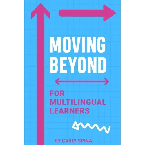 Moving Beyond for Multilingual Learners: Innovative Supports for Linguistically Diverse Students