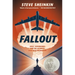 Fallout: Spies, Superbombs, and the Ultimate Cold War Showdown