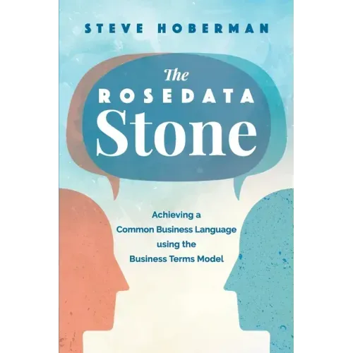 The Rosedata Stone: Achieving a Common Business Language using the Business Terms Model