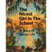 The Nicest Girl In The School: A Story Of School Life