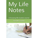 My Life Notes: A Knowing Me Guided Journal