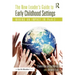 The New Leader's Guide to Early Childhood Settings: Making an Impact in Prek-3
