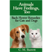 Animals Have Feelings, Too: Bach Flower Remedies for Cats and Dogs