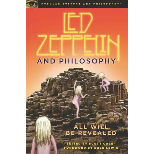 Led Zeppelin and Philosophy: All Will Be Revealed