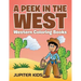A Peek in The West: Western Coloring Books