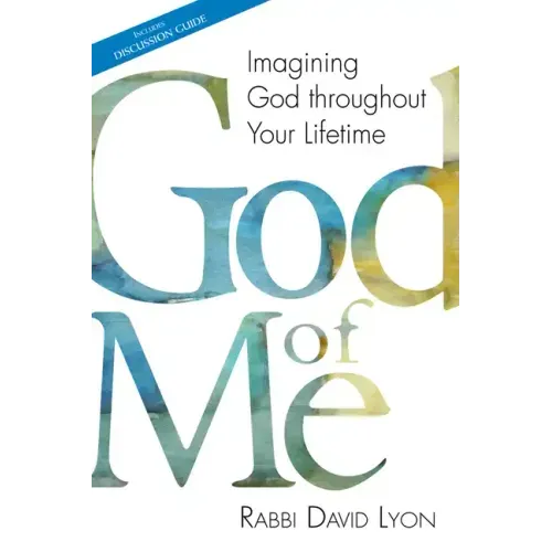 God of Me: Imagining God Throughout Your Lifetime