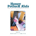 Honey Potluck Kids: Mama I Want to Be a Superhero But I Can't Fly
