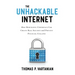 The Unhackable Internet: How Rebuilding Cyberspace Can Create Real Security and Prevent Financial Collapse