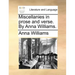 Miscellanies in Prose and Verse. by Anna Williams.