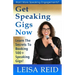 Get Speaking Gigs Now: Learn The Secrets To Booking 500+ Speaking Gigs
