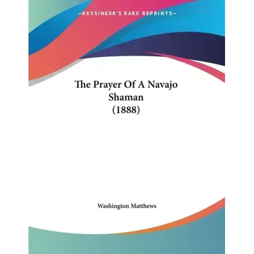 The Prayer Of A Navajo Shaman (1888)