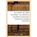 Les soirées de l'abbé Tranchant: ou entretiens, anecdotes et souvenirs relatifs à l'histoire: de Cambrai