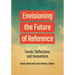 Envisioning the Future of Reference: Trends, Reflections, and Innovations