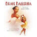 Brave Ballerina: The Story of Janet Collins