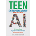 Teen Entrepreneurship Made Easy With AI: 35 Low-Cost High Growth Potential Business Ideas