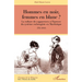 Hommes en noir, femmes en blanc ?: La culture des apparences à l'épreuve du système esclavagiste en Martinique (1765-1848)