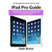 iPad Pro Guide: The Latest Tips & Tricks for All iPad Pro, iPad Mini, iPad Air, iPad 6th Generation & 7th Generation Owners
