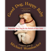 Good Dog, Happy Baby: Preparing Your Dog for the Arrival of Your Child