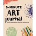 5-Minute Art Journal: Quick Prompts for Creative Inspiration