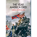 The Year America Died
