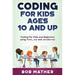 Coding for Kids Ages 10 and Up: Coding for Kids and Beginners using html, css and JavaScript