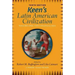 Keen's Latin American Civilization, Volume 1: A Primary Source Reader, Volume One: The Colonial Era