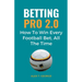 Betting Pro 2.0: How To Win Every Football Bet, All The Time