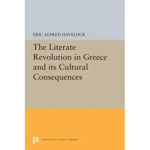 The Literate Revolution in Greece and Its Cultural Consequences