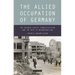 The Allied Occupation of Germany: The Refugee Crisis, Denazification and the Path to Reconstruction