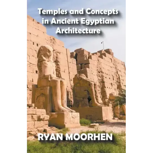 Temples and Concepts in Ancient Egyptian Architecture