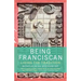Being Franciscan: Living the Tradition