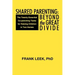Shared Parenting: Beyond the Great Divide: The Twenty Essential Co-Parenting Tasks for Raising Children in Two Homes