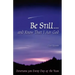Be Still...and Know That I Am God: Devotions for Every Day of the Year
