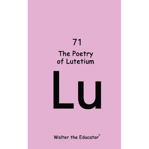 The Poetry of Lutetium