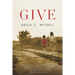 Give, a Novel