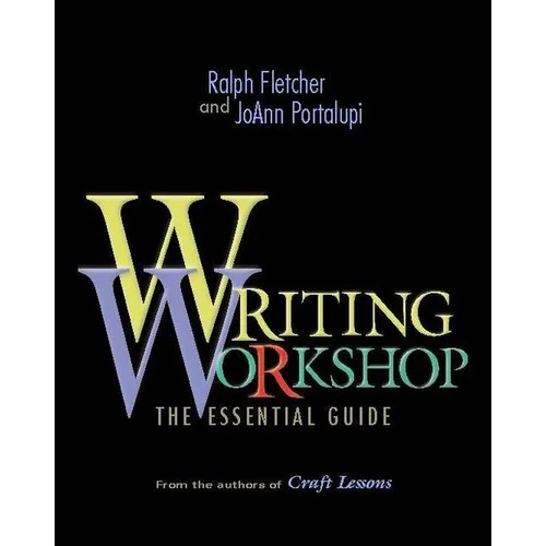 Writing Workshop: The Essential Guide