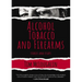 Alcohol, Tobacco, and Firearms: Stories and Essays