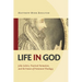 Life in God: John Calvin, Practical Formation, and the Future of Protestant Theology