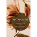 Matriarchs: What the Women of Genesis Teach Us about Our Part in God's Story